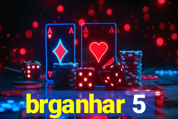 brganhar 5